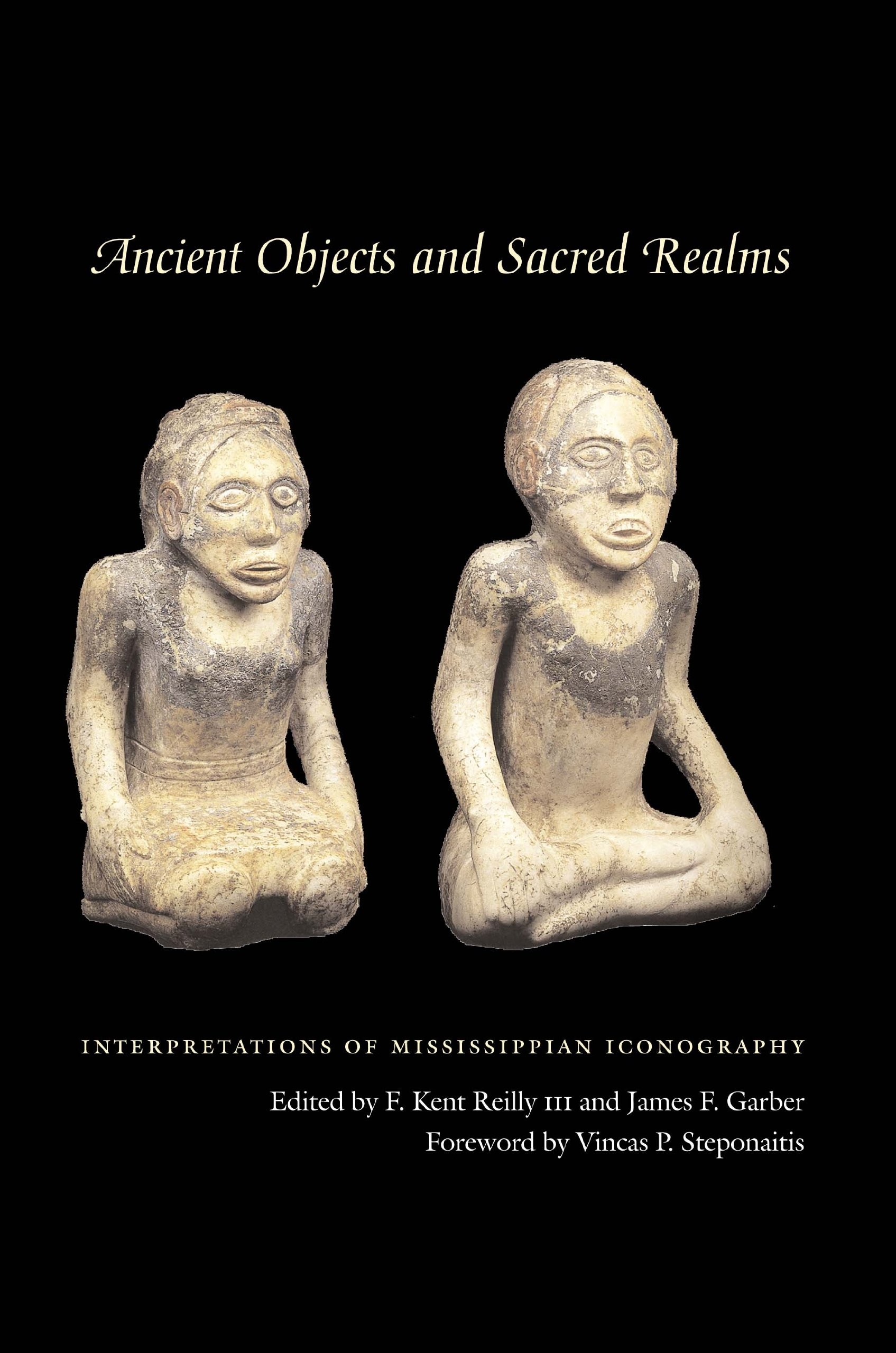 Buy Ancient Objects and Sacred Realms (English, F. Kent Reilly | James F. Garber | Vincas P. Steponaitis) — BookShops.in