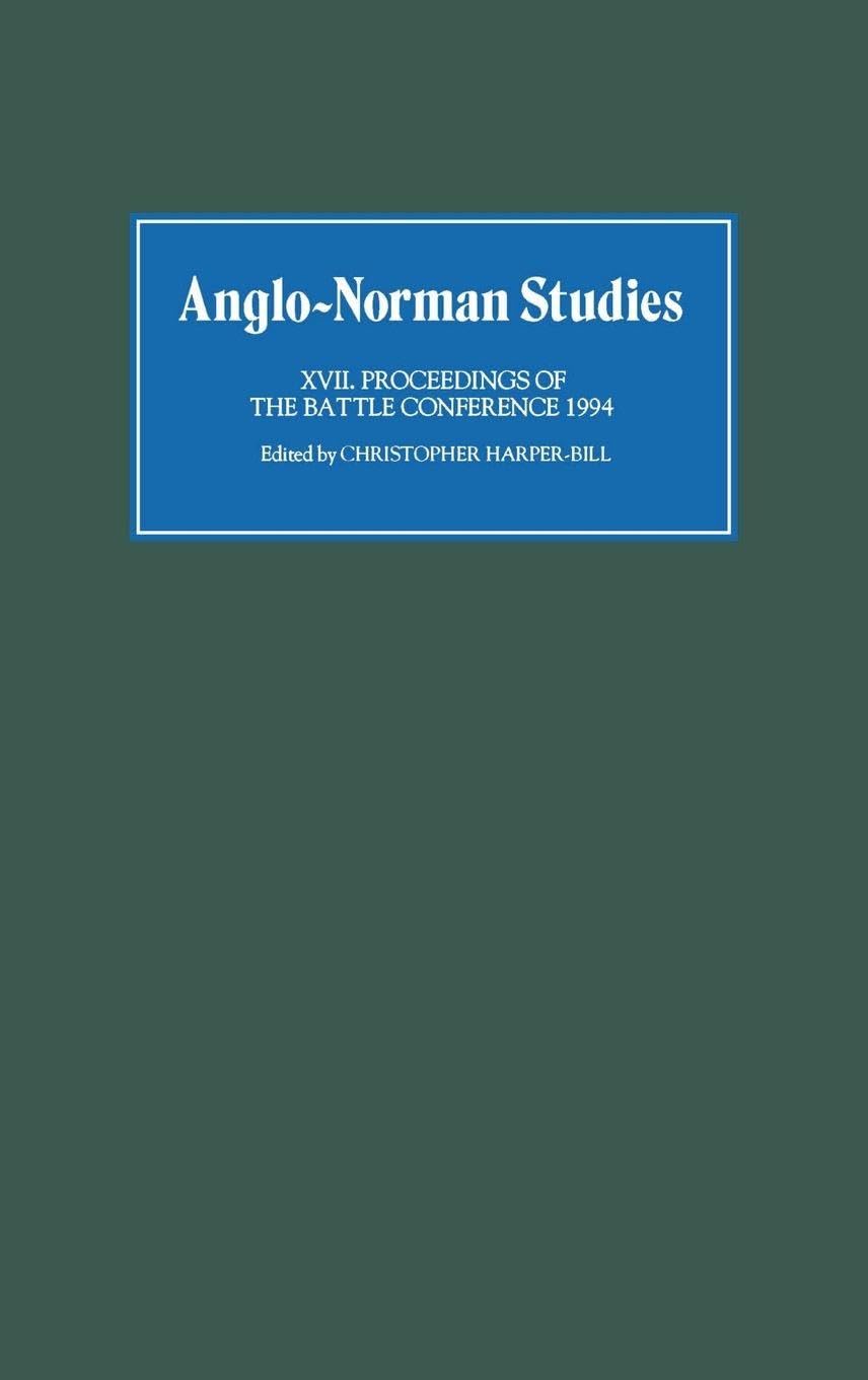 Buy Anglo–Norman Studies XVII – Proceedings of the Battle Confer — BookShops.in