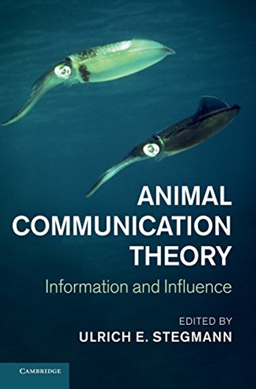 Animal Communication Theory: Information and Influence – Ulrich E. Stegmann view 2