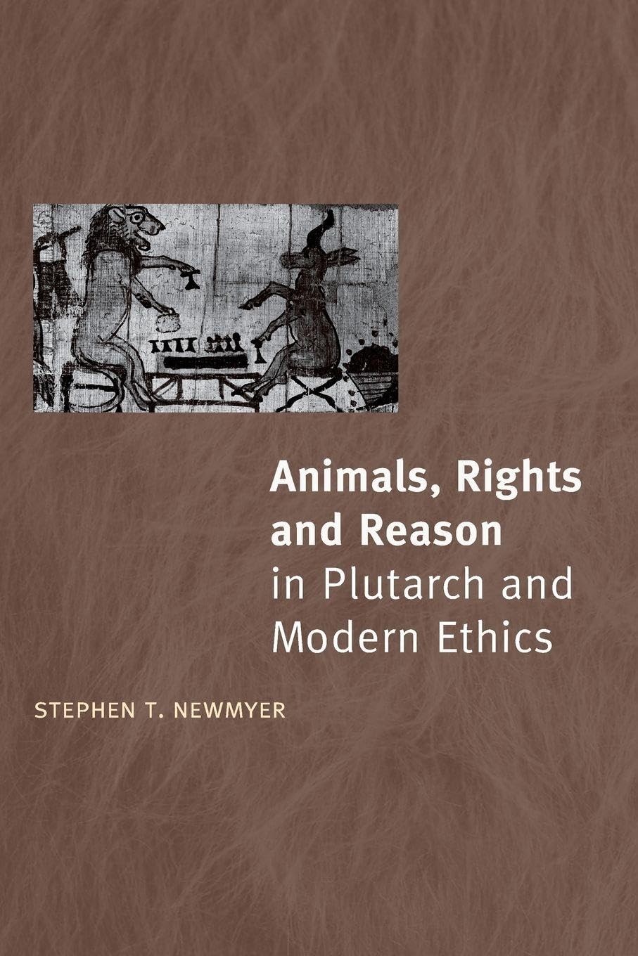 Buy Animals, Rights and Reason in Plutarch and Modern Ethics (English, Stephen T. Newmyer) — BookShops.in