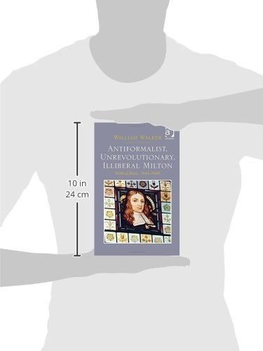Antiformalist, Unrevolutionary, Illiberal Milton (English, William Walker) view 2