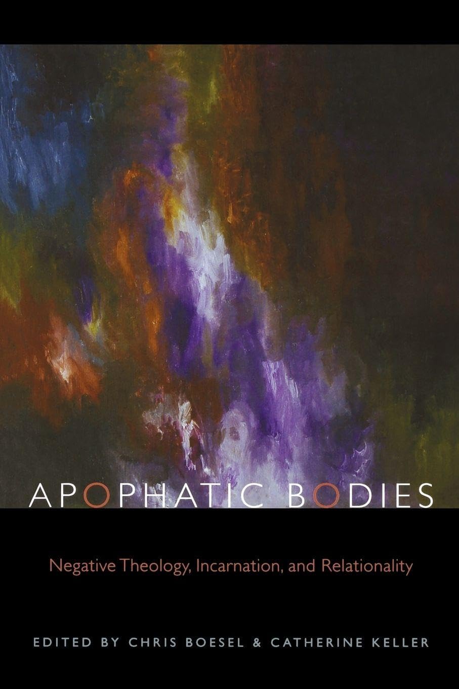 Buy Apophatic Bodies: Negative Theology by Chris Boesel — BookShops.in