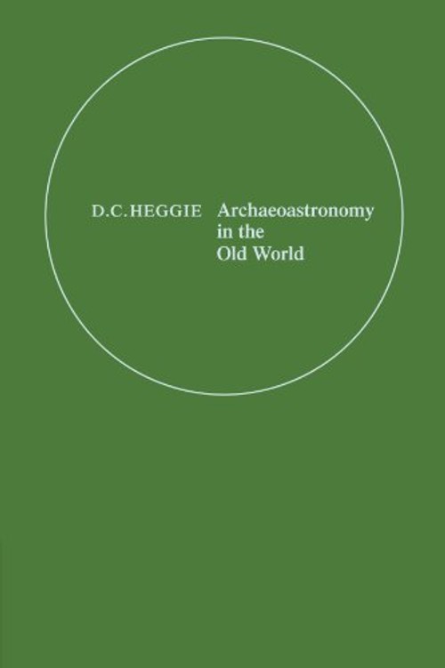 Archaeoastronomy in the Old World – D. C. Heggie view 2
