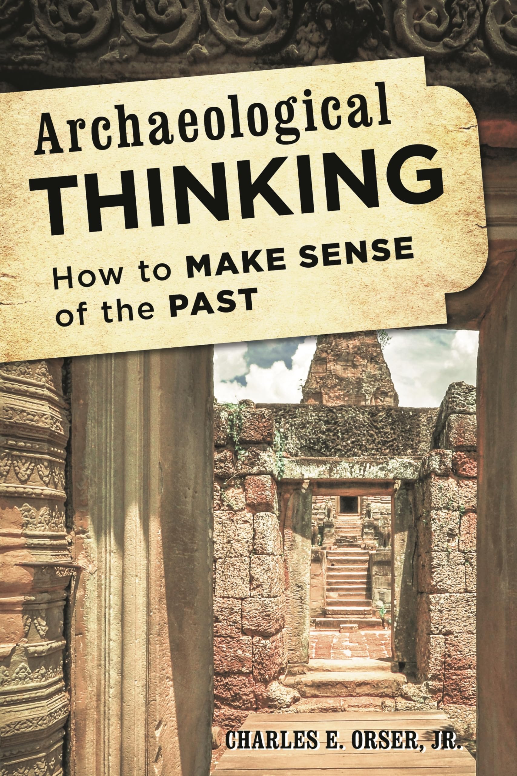 Buy Archaeological Thinking by Charles E. Orser Jr. — BookShops.in
