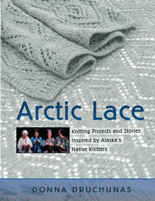 Arctic Lace: Knitting with Qiviut by Donna Druchunas view 2