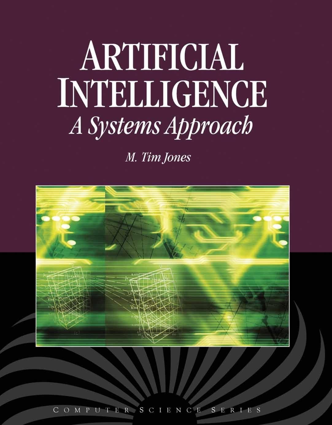 Buy Artificial Intelligence: A Systems Approach by M. Tim Jones — BookShops.in