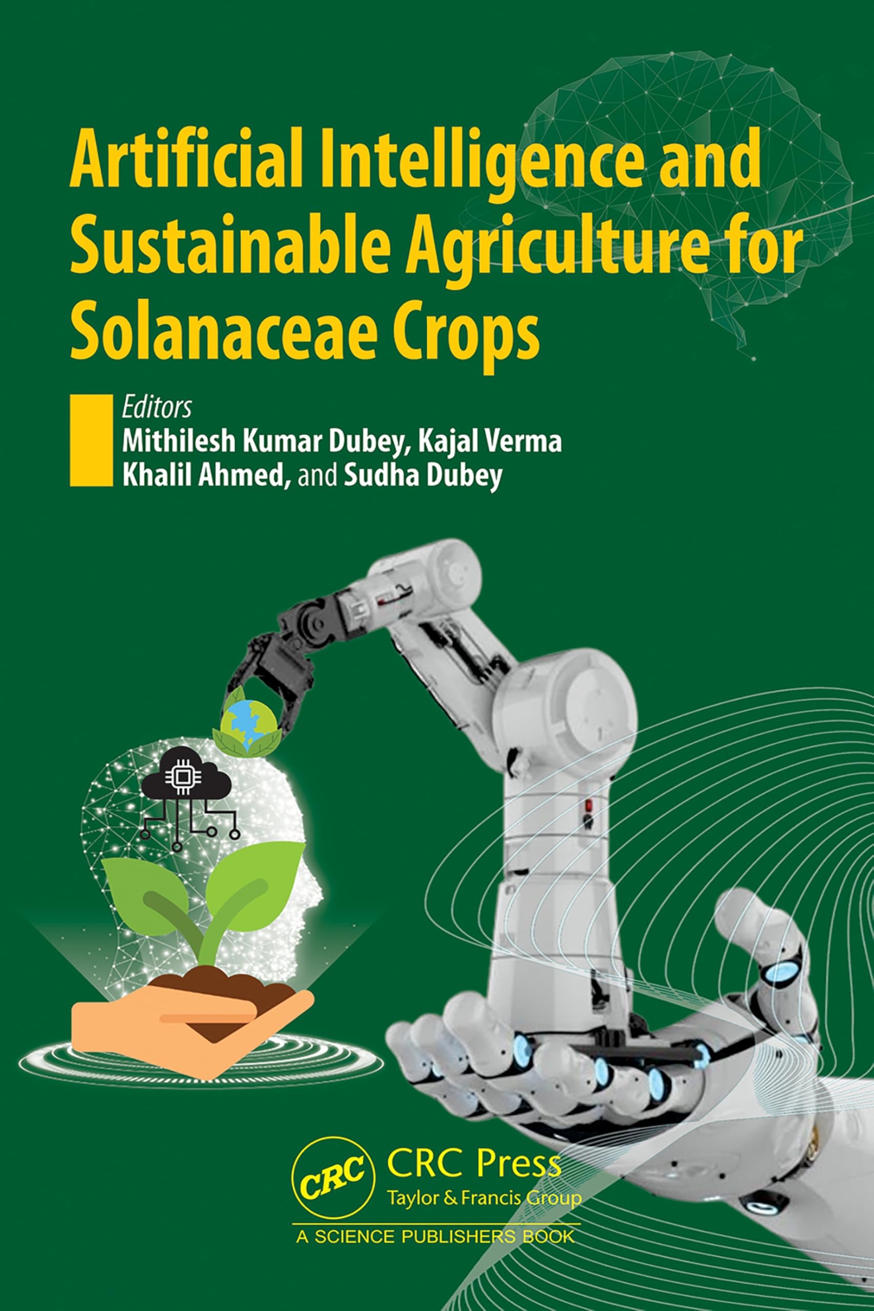 Buy Artificial Intelligence and Sustainable Agriculture for Solanaceae Crops (English, Mithilesh Kumar Dubey | Kajal Verma | Khalil Ahmed) — BookShops.in