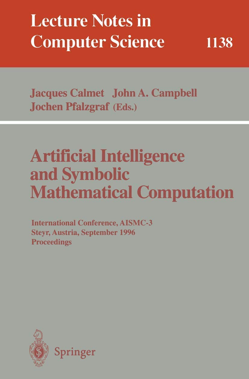 Buy Artificial Intelligence and Symbolic Mathematical Computation (English, Jaques Calmet | John A. Campbell | Jochen Pfalzgraf) — BookShops.in