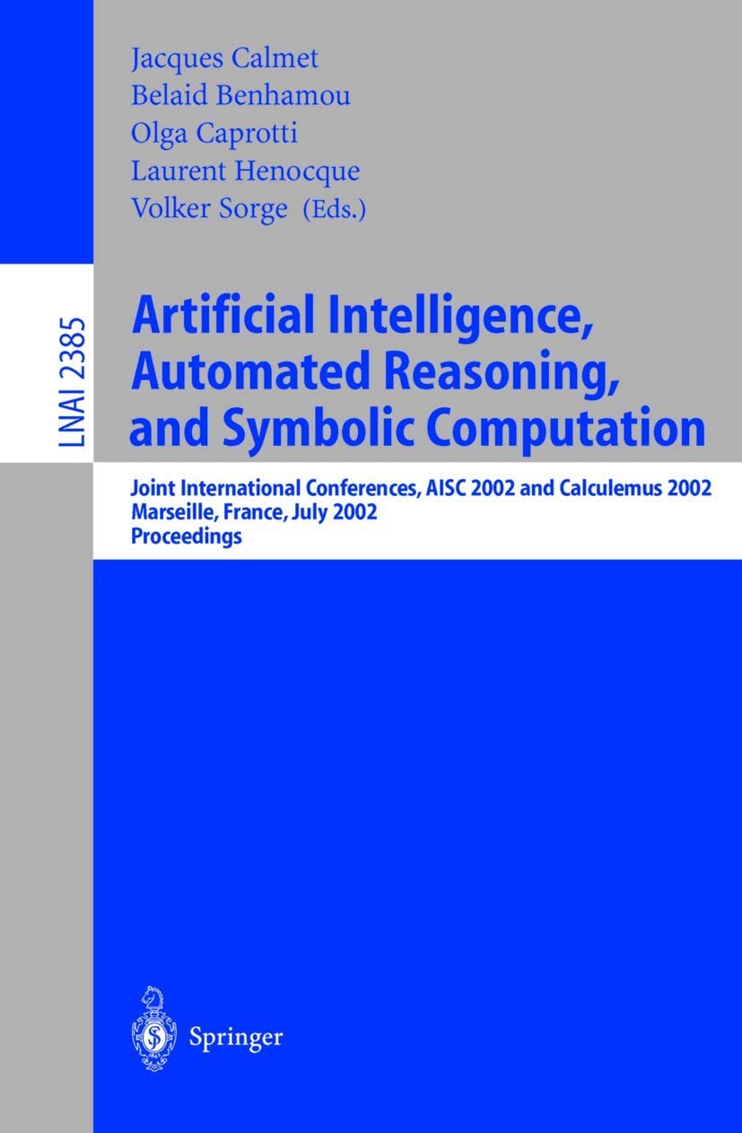Buy Artificial Intelligence, Automated Reasoning, and Symbolic Computation (English, Jacques Calmet | Belaid Benhamou | Olga Caprotti) — BookShops.in