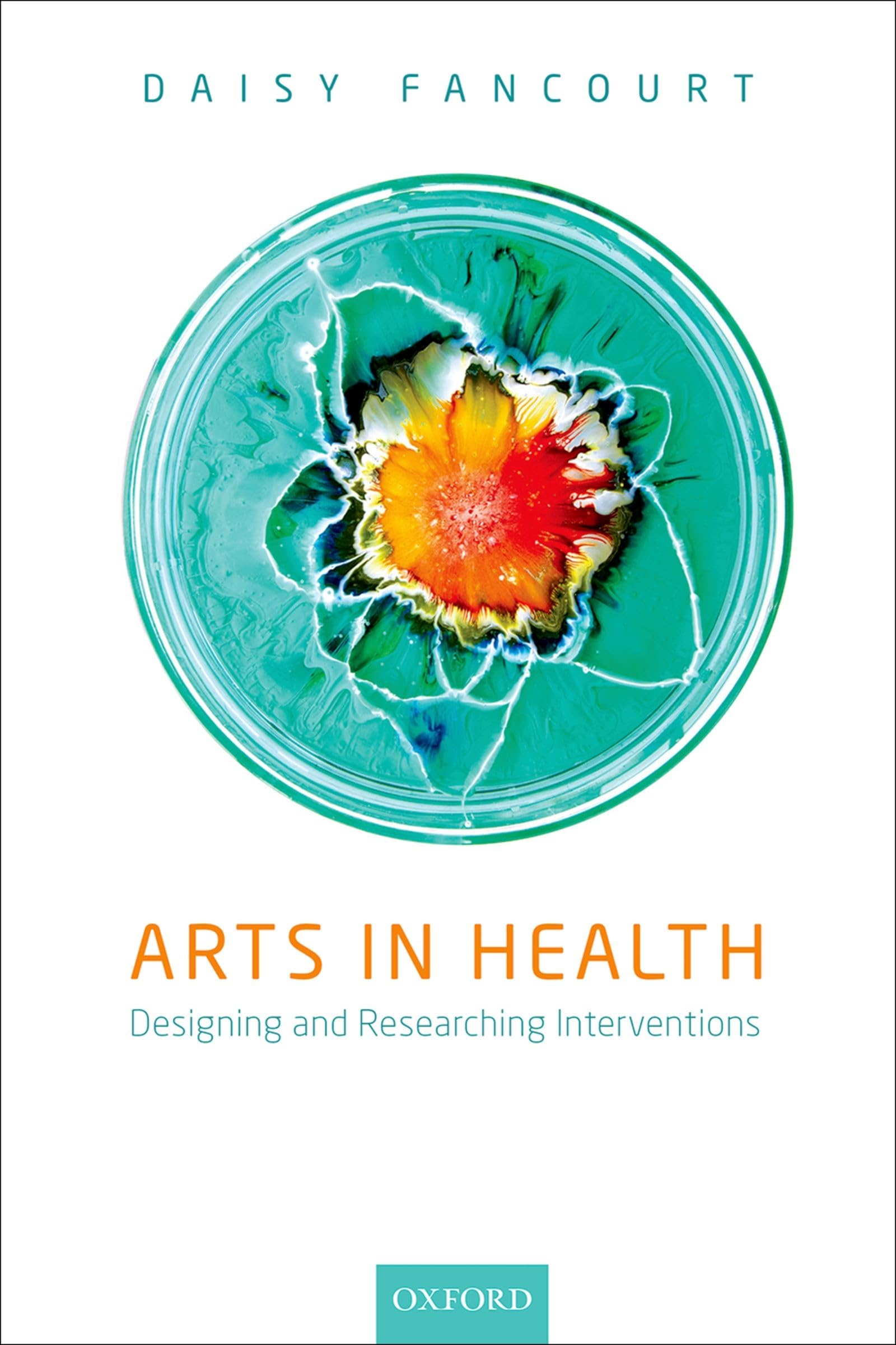 Buy Arts in Health: Designing and Researching Interventions by Daisy Fancourt — BookShops.in