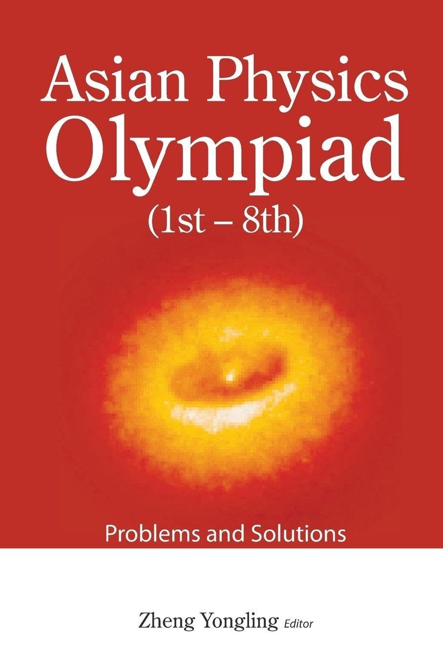 Buy Asian Physics Olympiad: Problems and Solutions by Yongling Z — BookShops.in