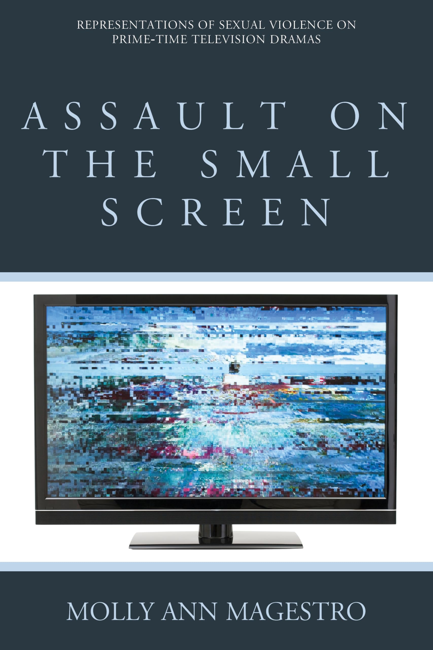 Buy Assault on the Small Screen by Molly Ann Magestro — BookShops.in