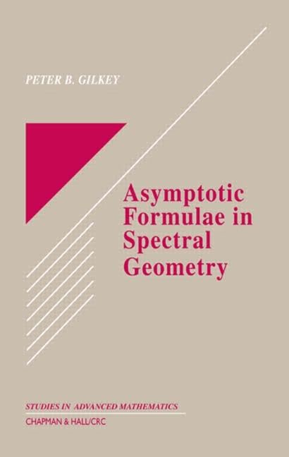 Buy Asymptotic Formulae in Spectral Geometry (Studies in Advanced Mathematics) — BookShops.in