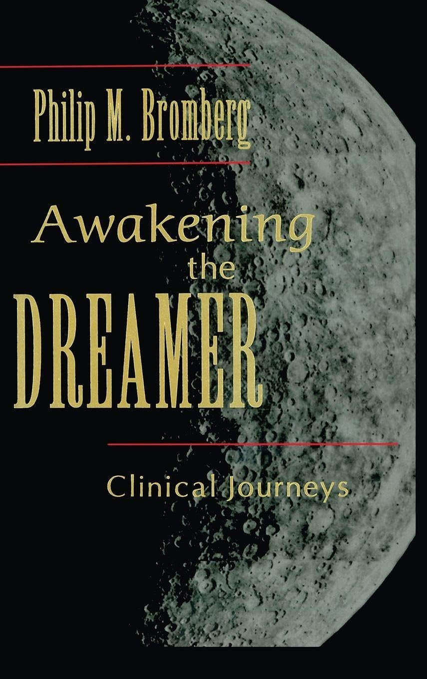 Buy Awakening the Dreamer: Clinical Journeys by Philip M. Brombe — BookShops.in