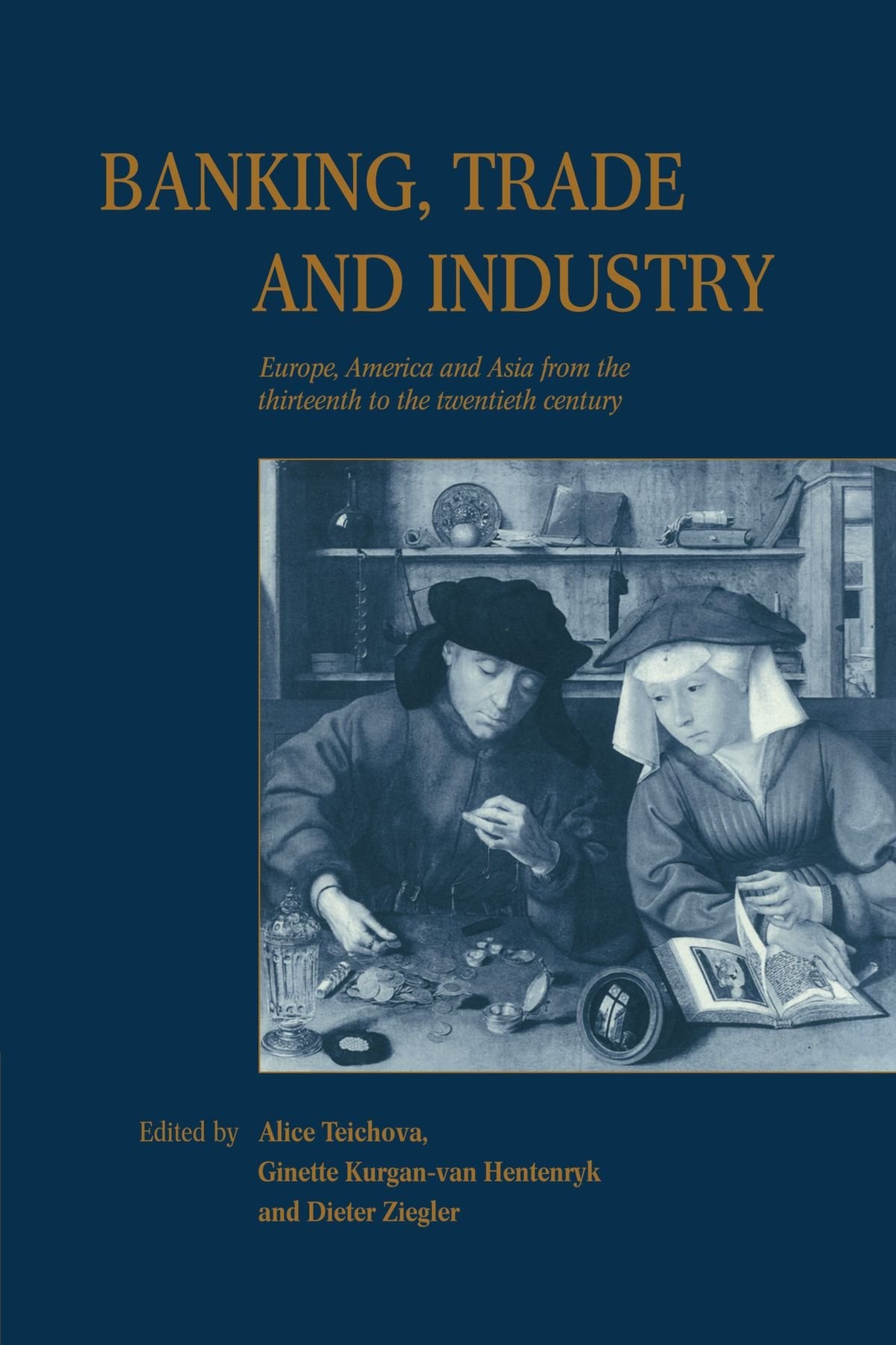 Buy Banking, Trade and Industry (English, Alice Teichova | Ginette Kurgan-Van Hentenryk | Dieter Ziegler) — BookShops.in