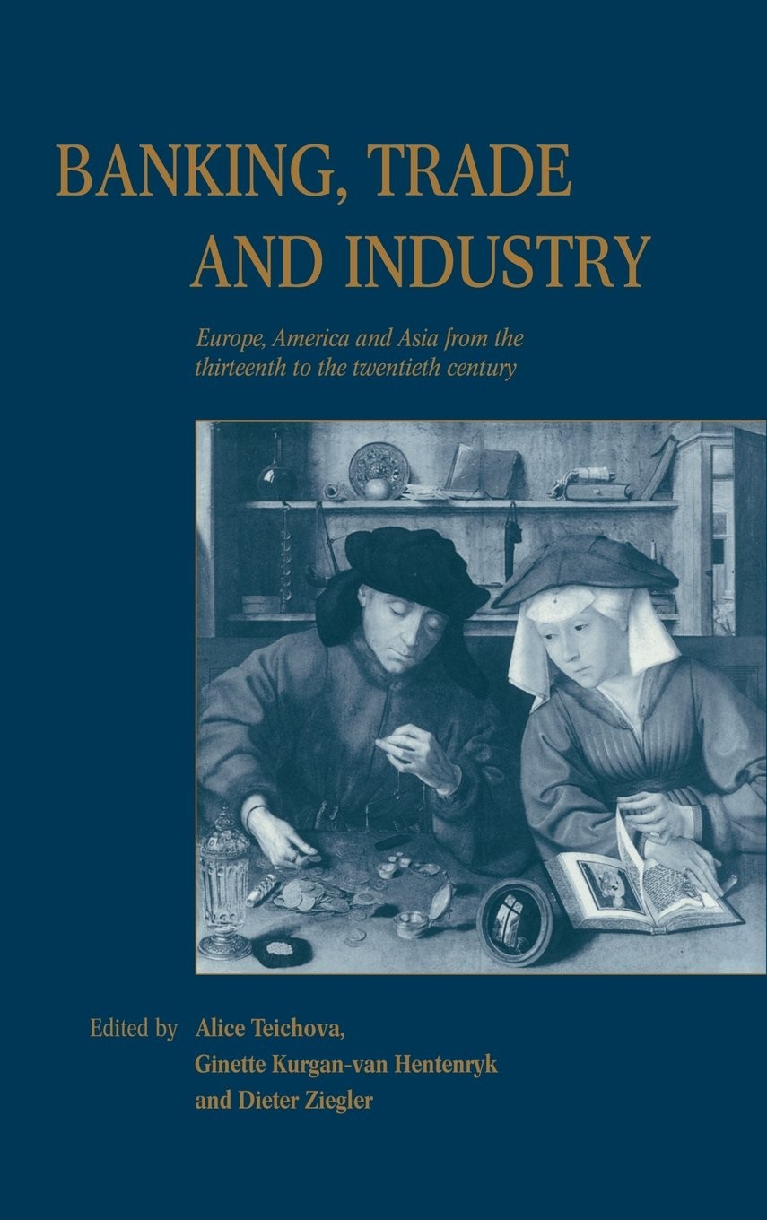 Buy Banking, Trade and Industry (English, Alice Teichova | Ginette Kurgan-Van Hentenryk | Dieter Ziegler) — BookShops.in