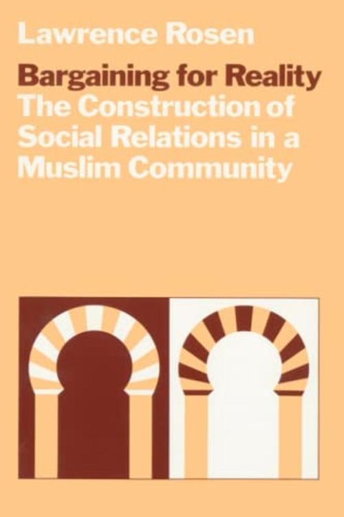Bargaining for Reality by Lawrence Rosen – University of Chicago Press view 2