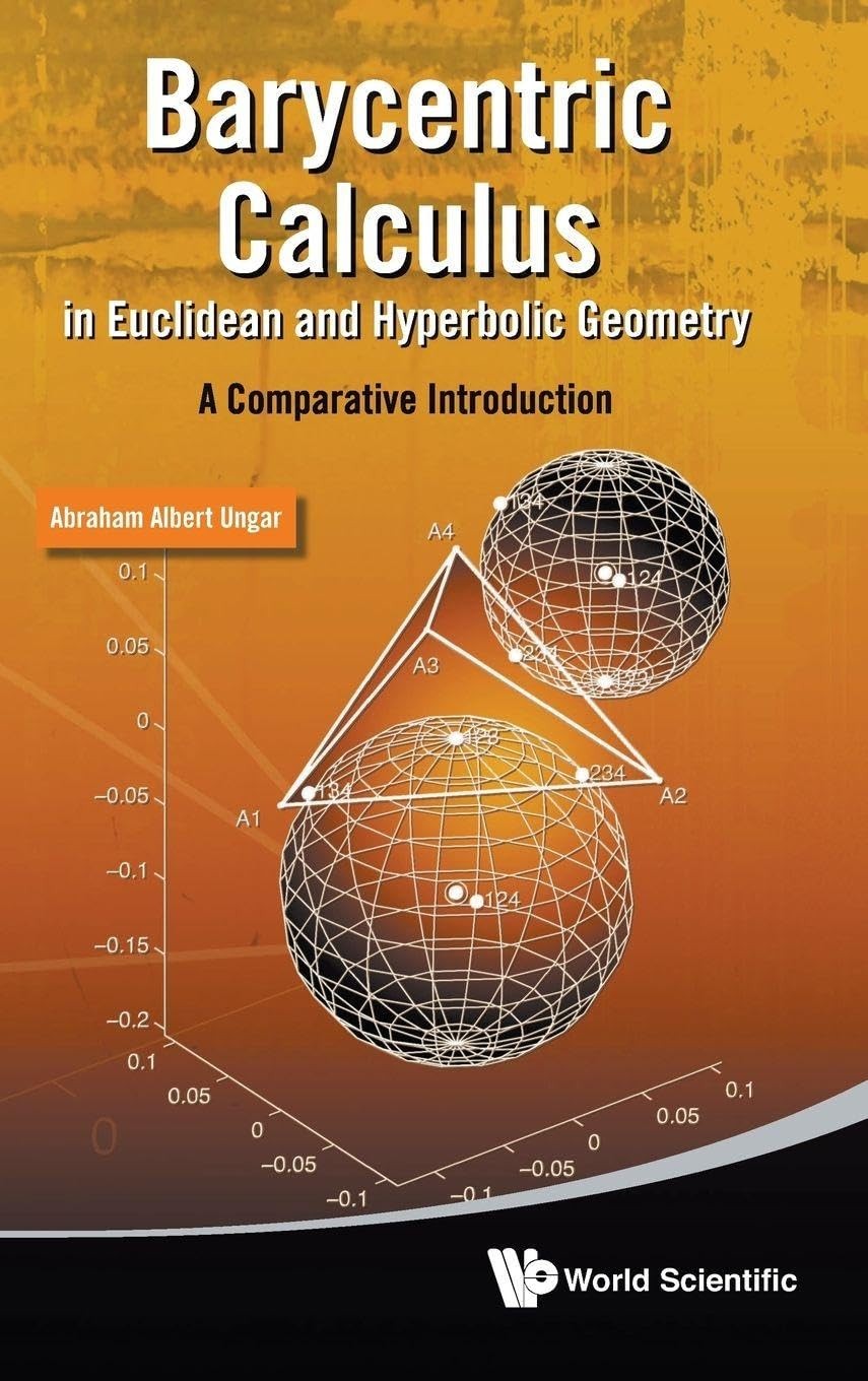 Buy Barycentric Calculus in Euclidean and Hyperbolic Geometry (English, Abraham Albert Ungar) — BookShops.in
