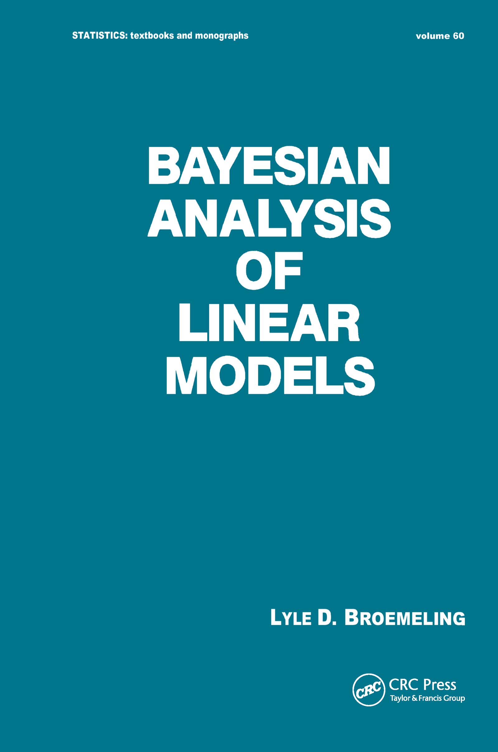 Buy Bayesian Analysis of Linear Models: 60 by Broemeling — BookShops.in