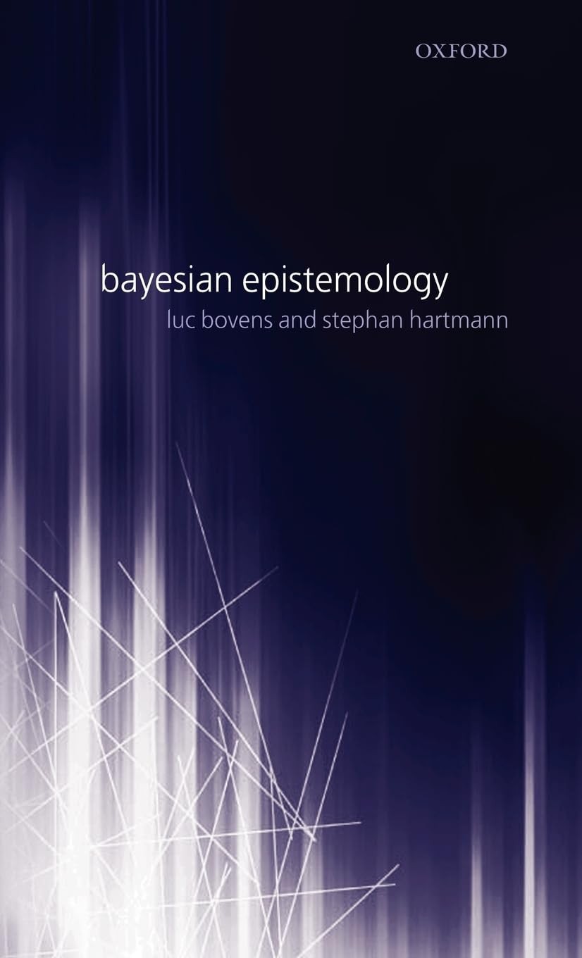 Buy Bayesian Epistemology by Luc Bovens – Philosophy — BookShops.in