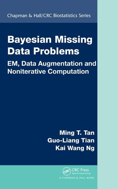 Bayesian Missing Data Problems: EM, Data Augmentation and Noniterative Computation: 32 | by Ming T. Tan | Guo-Liang Tian | Kai Wang Ng | Chapman & Hall | English | 1st Edition