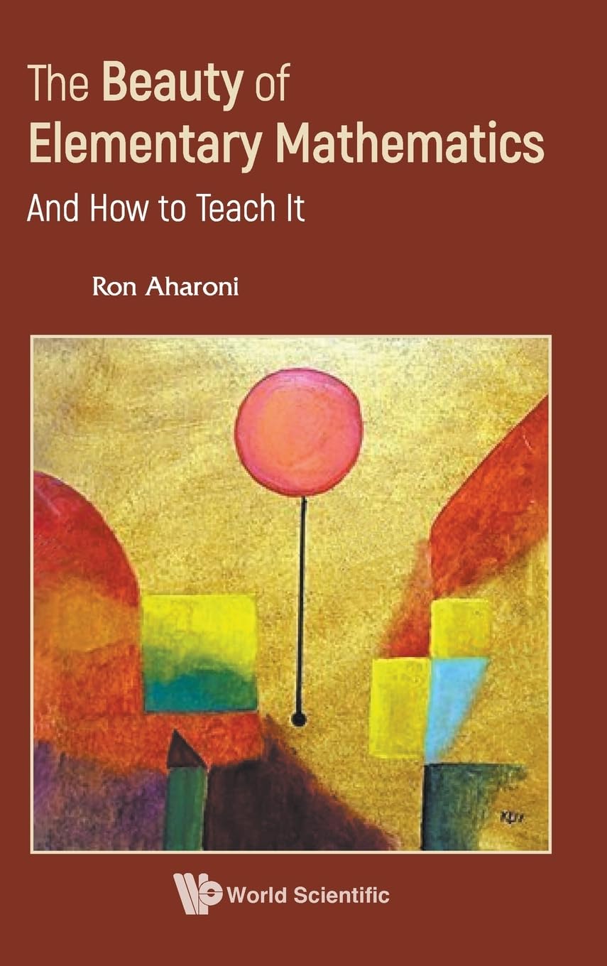 Buy The Beauty Of Elementary Mathematics: And How To Teach It — BookShops.in