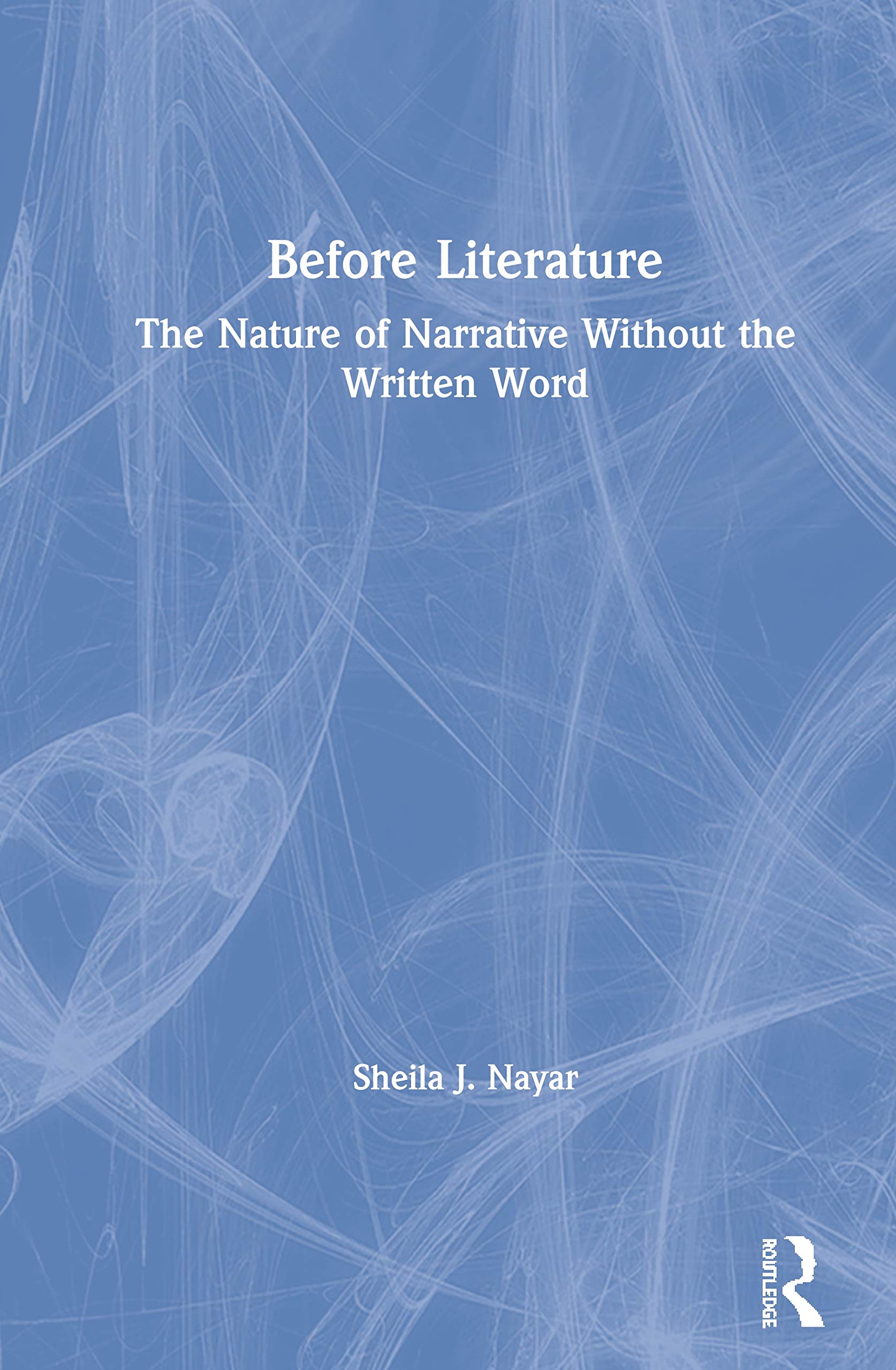 Buy Before Literature by Nayar Sheila J. – Oral Narrative Study — BookShops.in