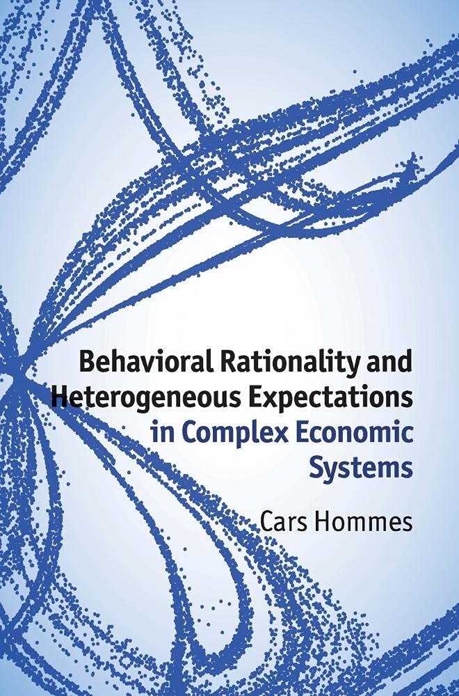 Buy Behavioral Rationality and Heterogeneous Expectations in Complex Economic Systems (English, Cars Hommes) — BookShops.in