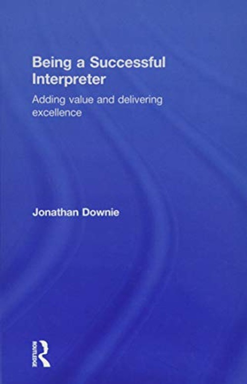 Being a Successful Interpreter by Jonathan Downie – Professional Interpreting Guide view 2