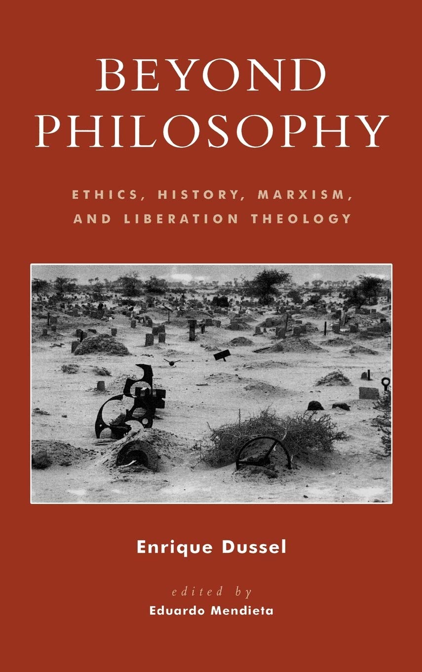 Buy Beyond Philosophy: Ethics, History, Marxism, and Liberation Theology (New Critical Theory) — BookShops.in