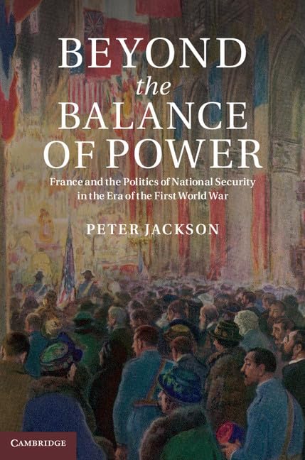 Buy Beyond the Balance of Power: France and the Politics of Nati — BookShops.in