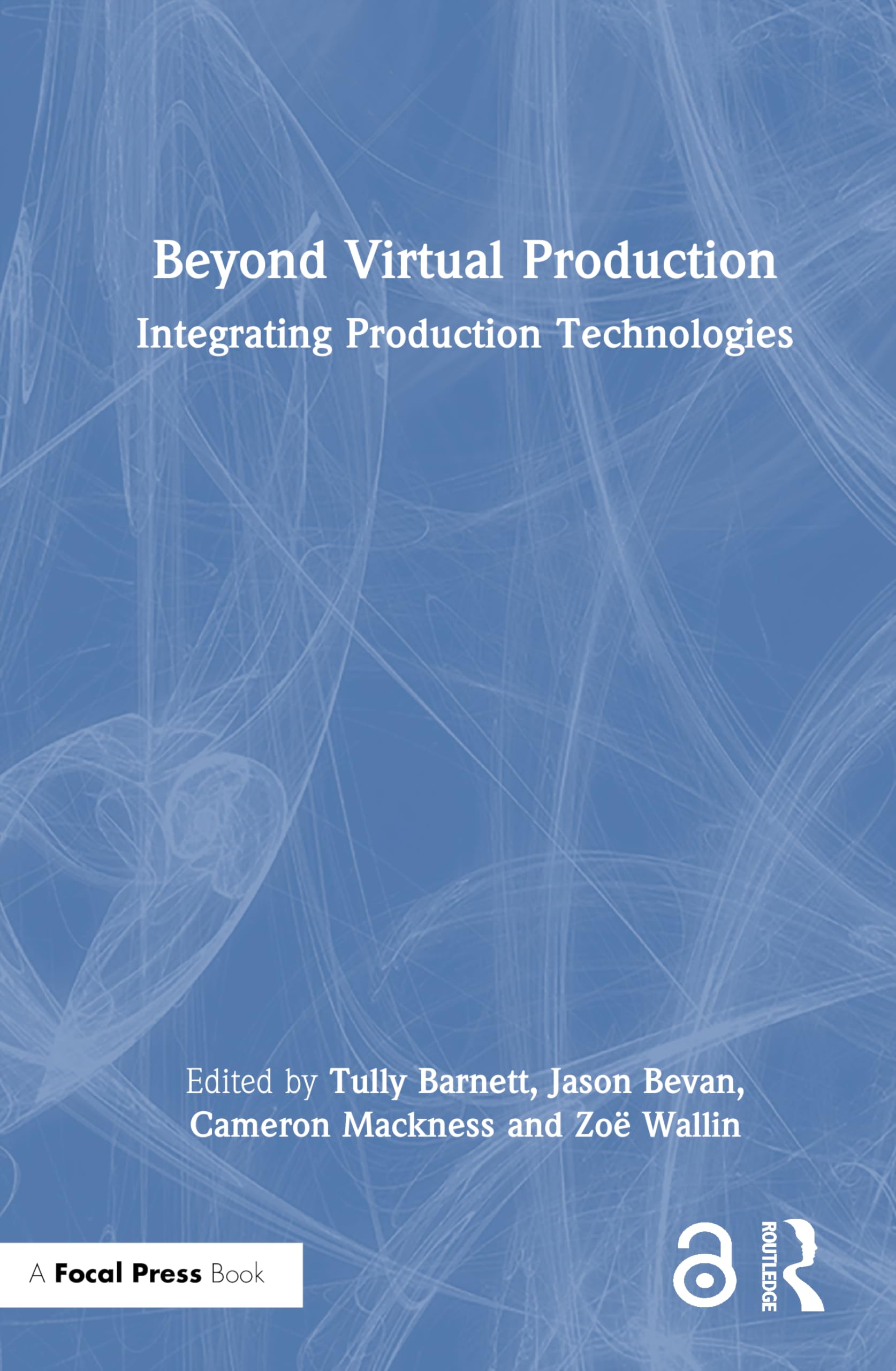 Buy Beyond Virtual Production: Integrating Production Technologies — BookShops.in
