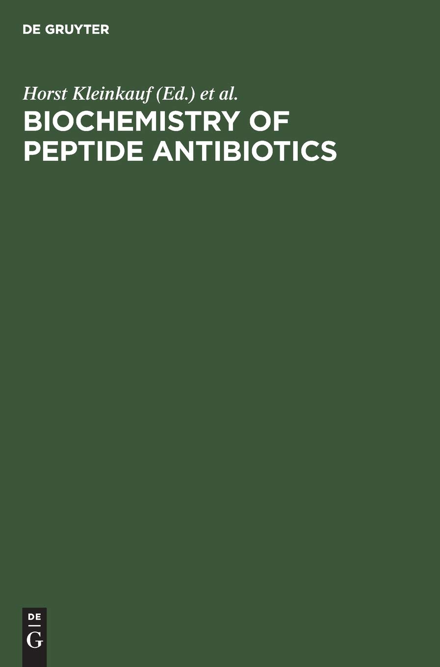 Buy Biochemistry of Peptide Antibiotics: Recent Advances in the Biotechnology of ß-Lactams and Microbial Bioactive Peptides — BookShops.in