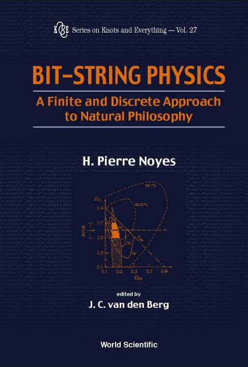 Buy Bit-String Physics: A Finite and Discrete Approach to Natural Philosophy: 27 (Series on Knots and Everything) — BookShops.in