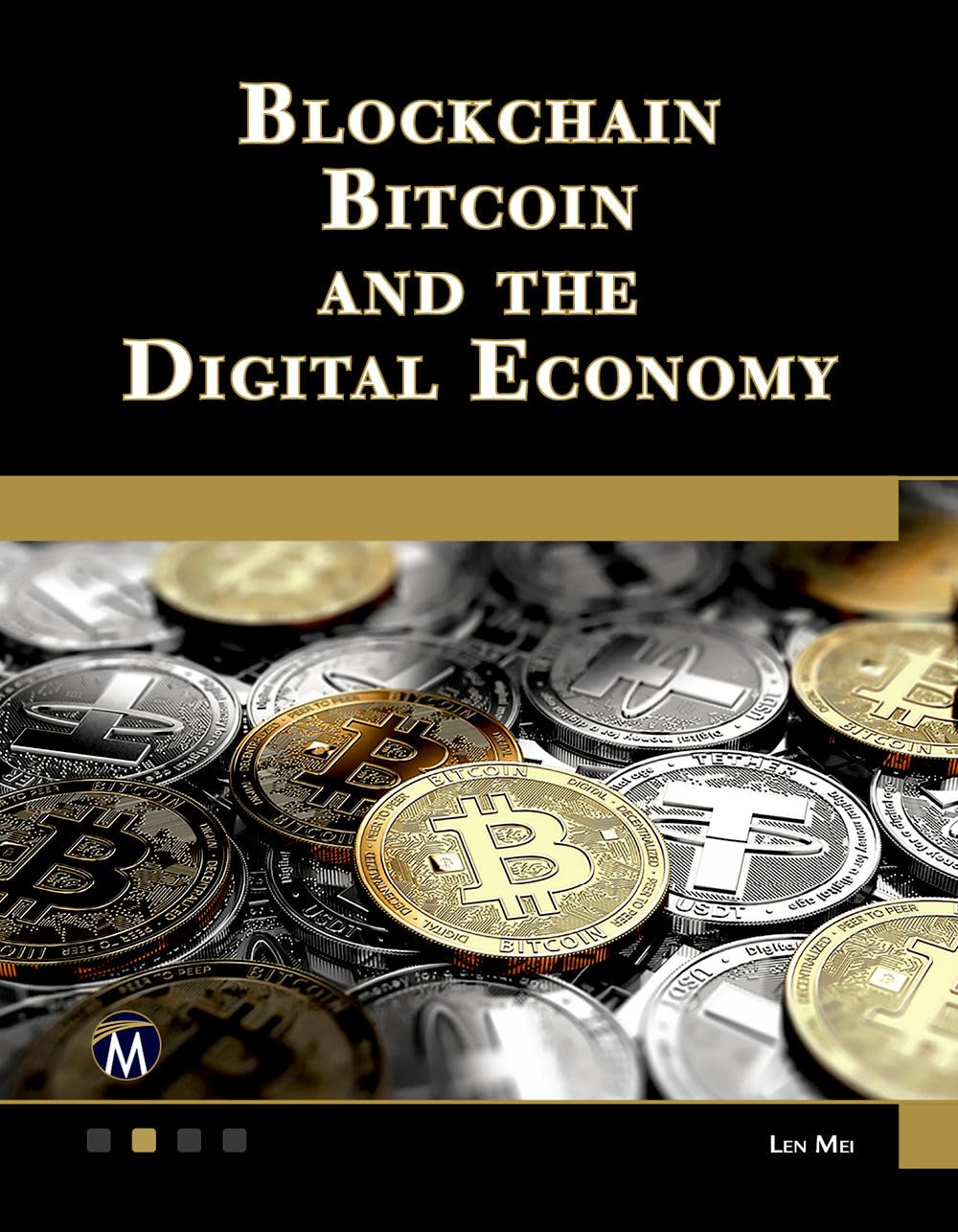 Buy Blockchain, Bitcoin, and the Digital Economy by Len Mei — BookShops.in