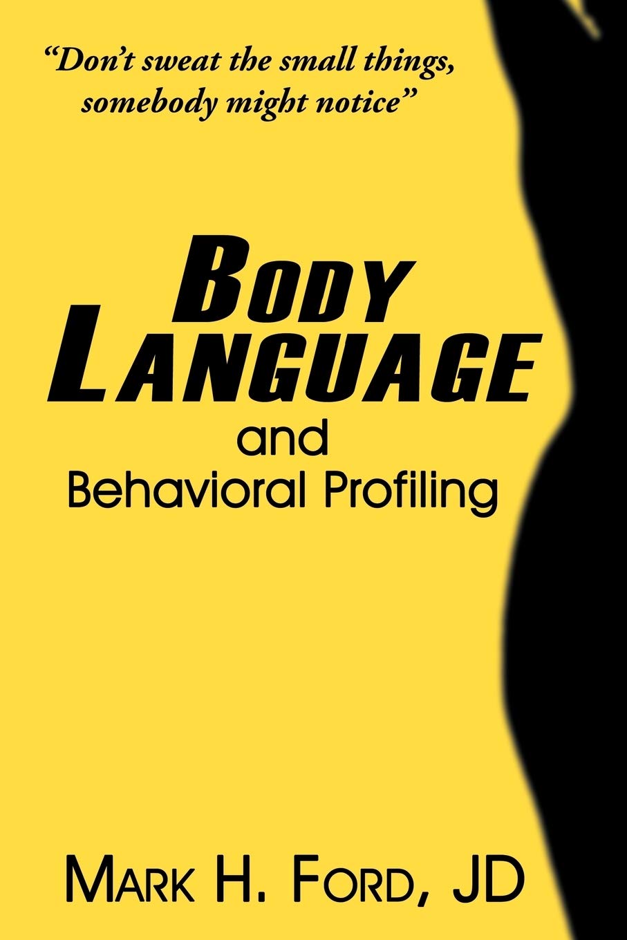 Buy Body Language & Behavioral Profiling by Mark H. Ford JD — BookShops.in