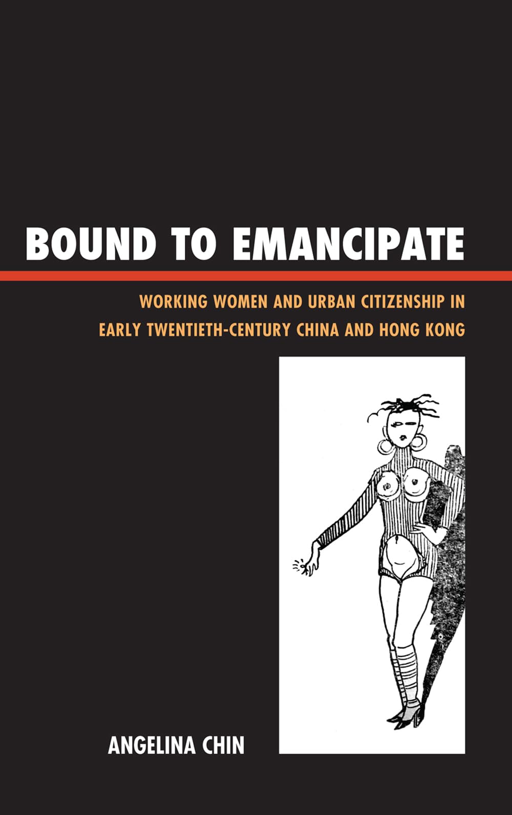 Buy Bound to Emancipate by Angelina Chin – Women in China & Hong — BookShops.in