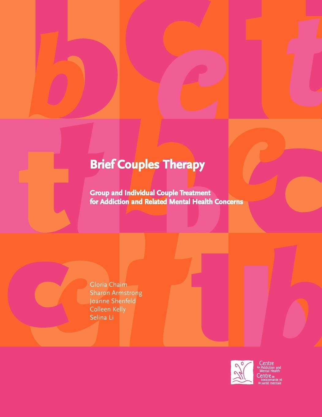 Brief Couples Therapy: Group and Individual Couple Treatment for Addiction and Related Mental Health Concerns | by Gloria Chaim | Sharon Armstrong | Joanne Shenfeld | Centre for Addiction and Mental Health | English