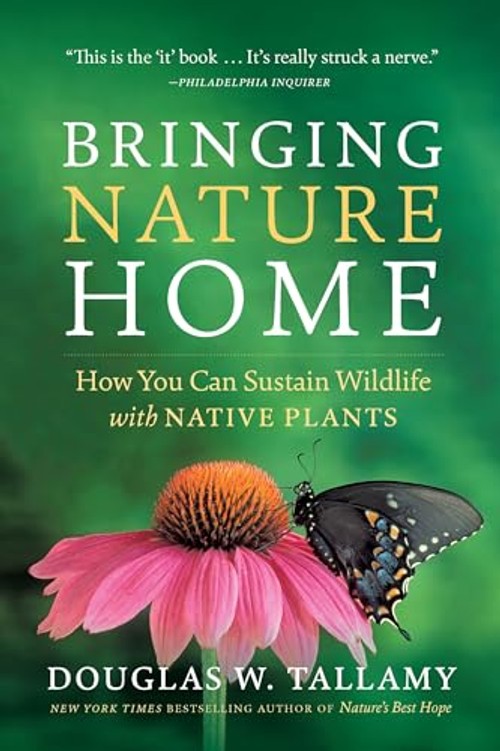 Bringing Nature Home: How You Can Sustain Wildlife with Native Plants – Updated Edition view 2