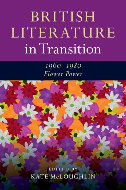Buy British Literature in Transition, 1960–1980: Flower Power by — BookShops.in
