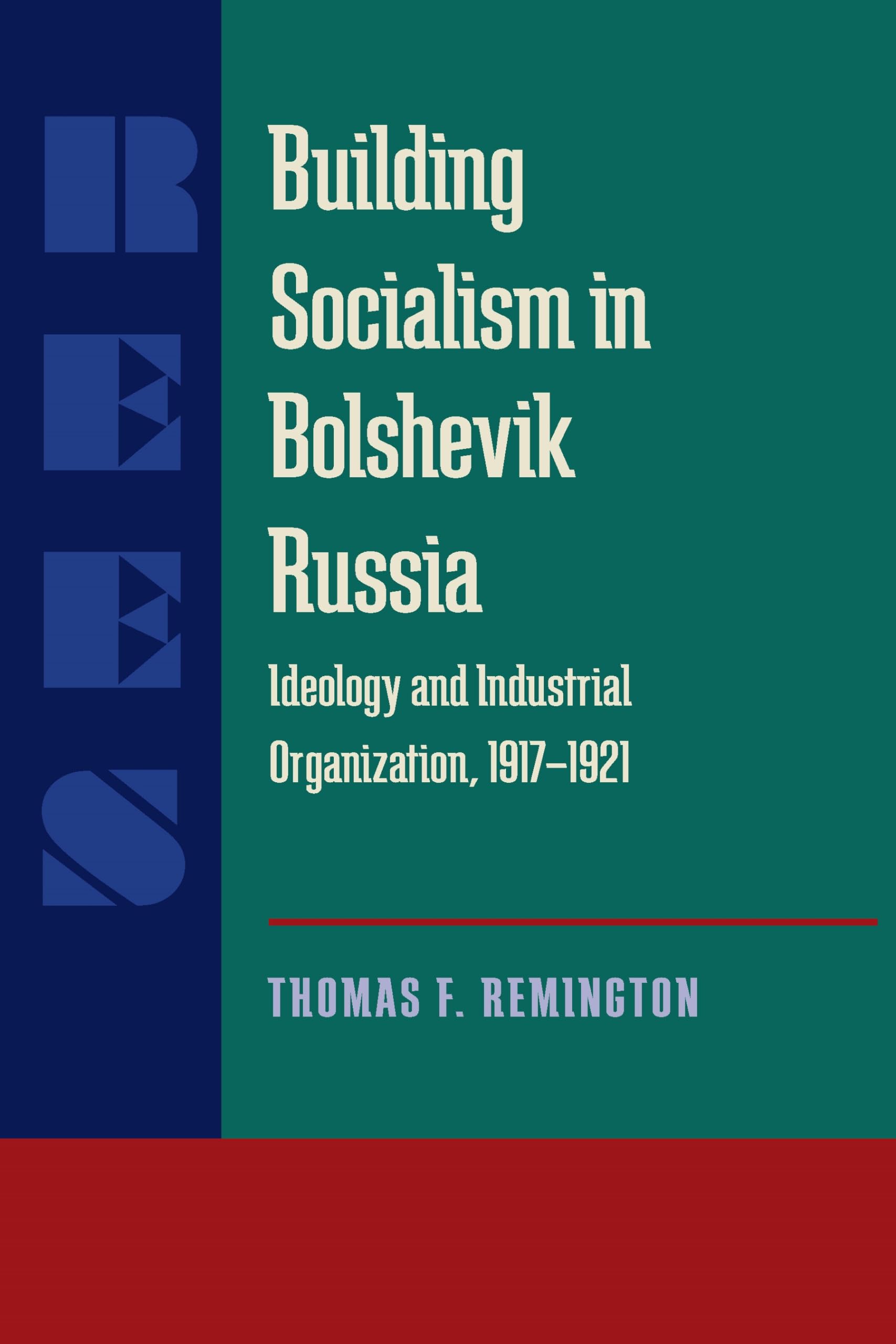 Buy Building Socialism in Bolshevik Russia by Thomas F. Remingto — BookShops.in