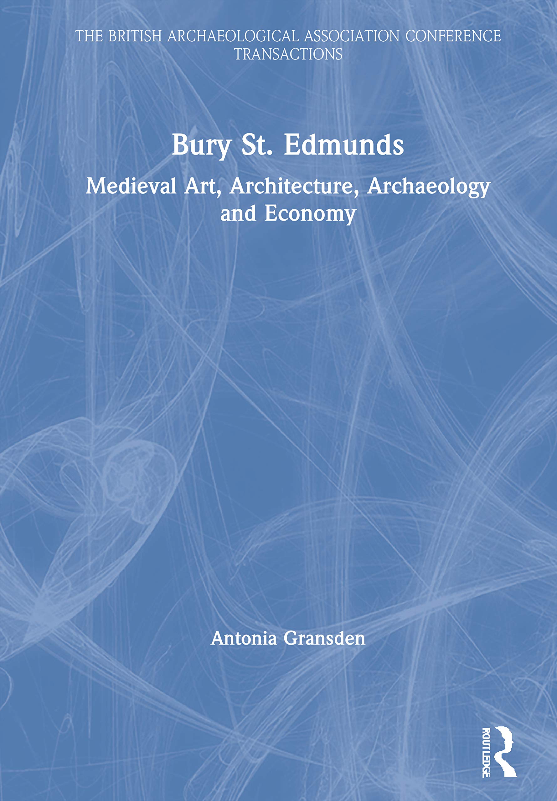 Buy Medieval Art, Architecture, Archaeology and Economy at Bury — BookShops.in