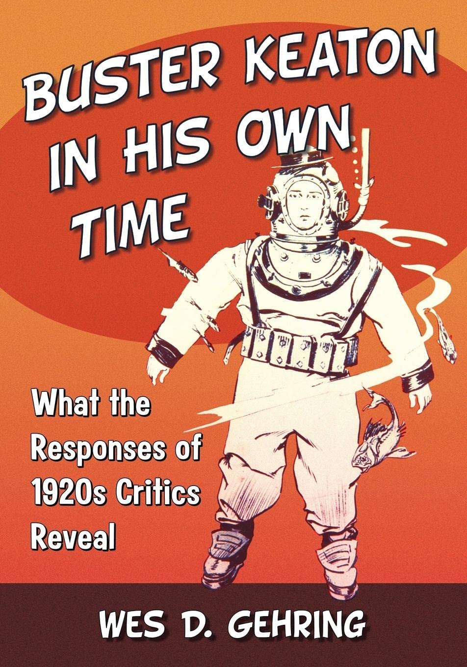 Buy Buster Keaton in His Own Time by Wes D. Gehring — BookShops.in