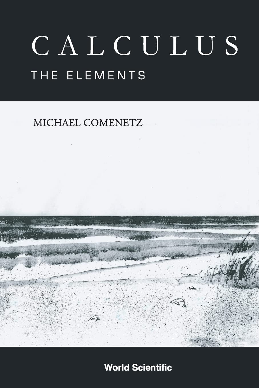 Buy Calculus: The Elements by Michael Comenetz – Math — BookShops.in