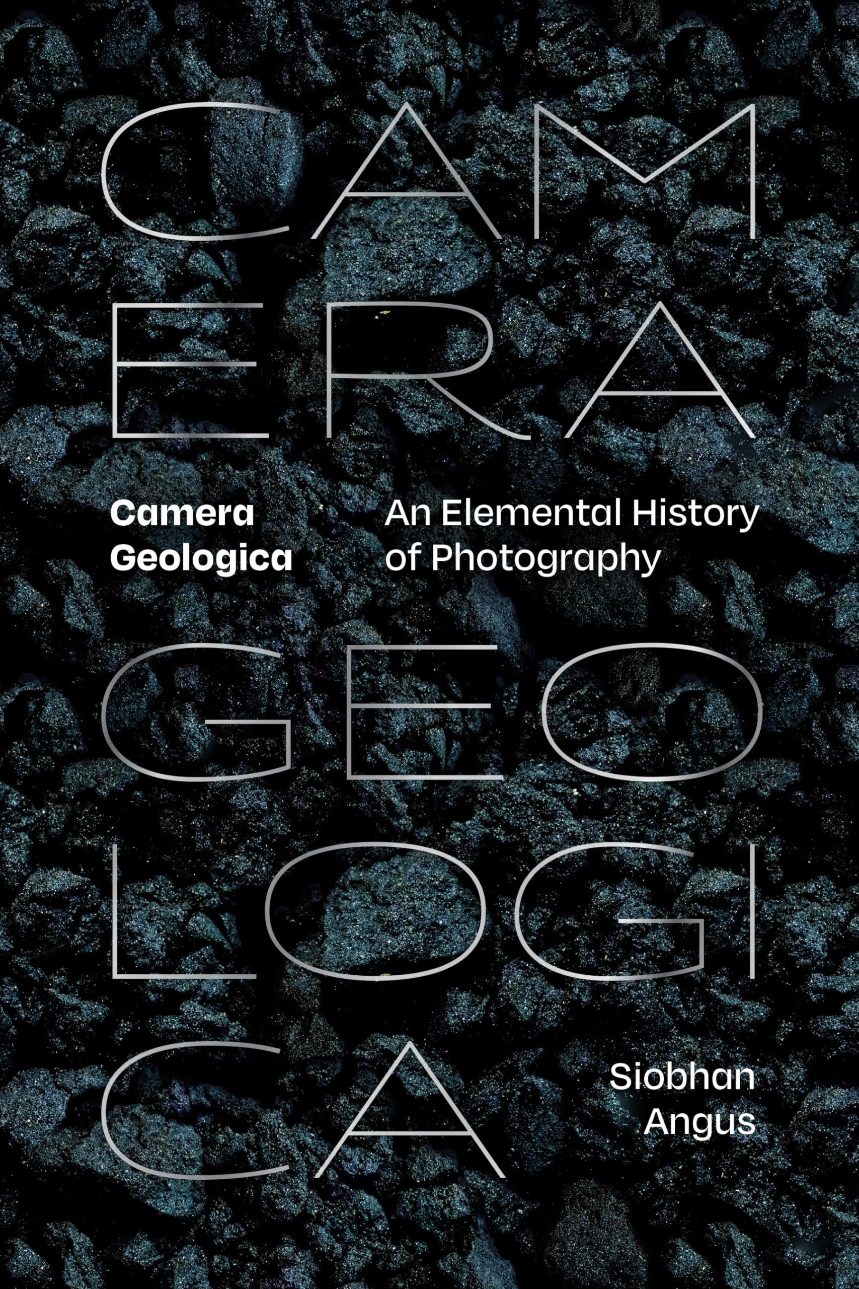 Buy Camera Geologica: An Elemental History of Photography by Sio — BookShops.in