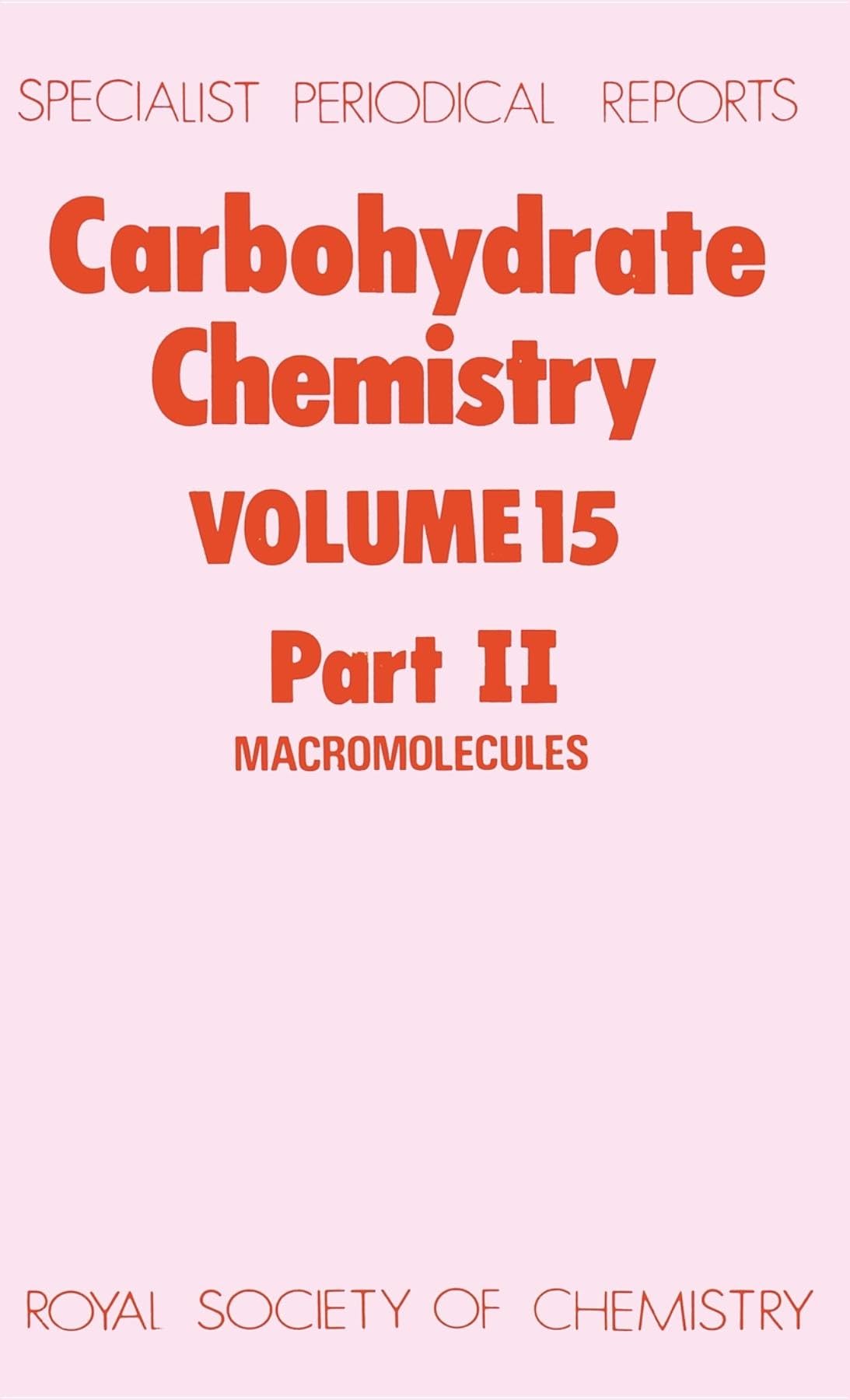 Buy Carbohydrate Chemistry Volume 15, Part Ii: Volume 15II by Jo — BookShops.in