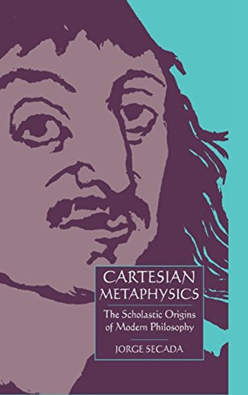 Cartesian Metaphysics by Jorge Secada – Cambridge University Press view 2