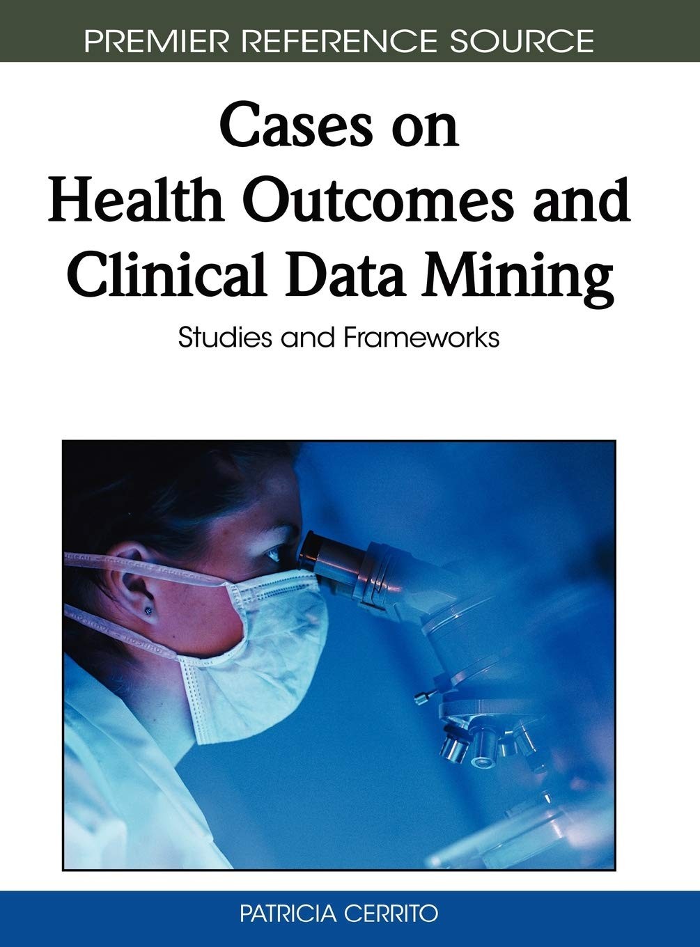Buy Cases on Health Outcomes and Clinical Data Mining (English, Patricia Cerrito) — BookShops.in