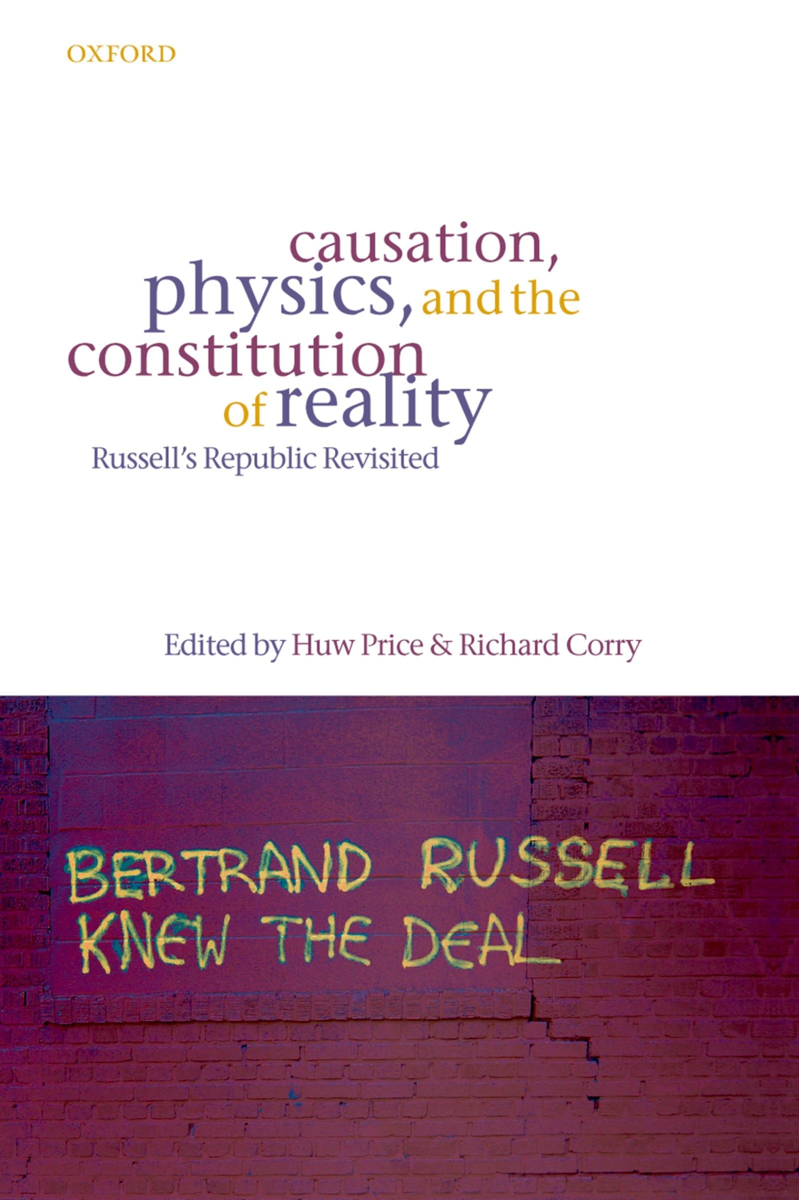 Buy Causation, Physics, and the Constitution of Reality by Huw P — BookShops.in
