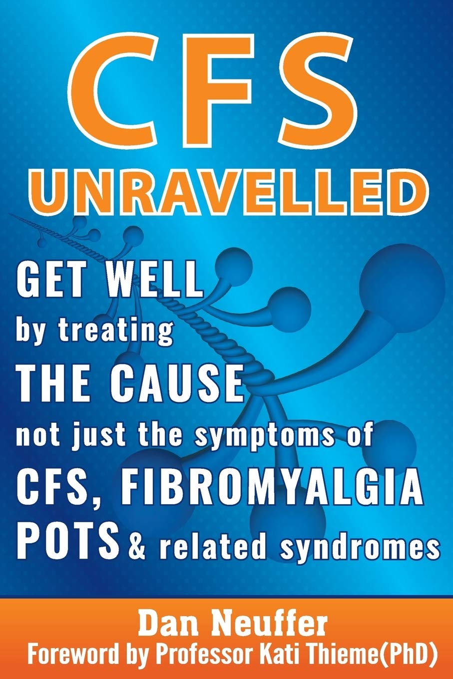 Buy CFS Unravelled: Get Well By Treating The Cause Not Just The  — BookShops.in